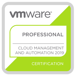 VMware Certified Professional - Cloud Management and Automation 2019
              Issued by VMware