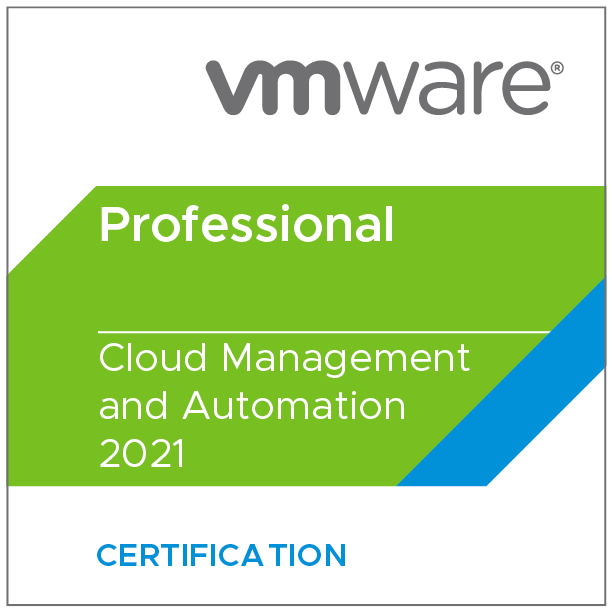 VMware Certified Professional - Cloud Management and Automation 2021
              Issued by VMware